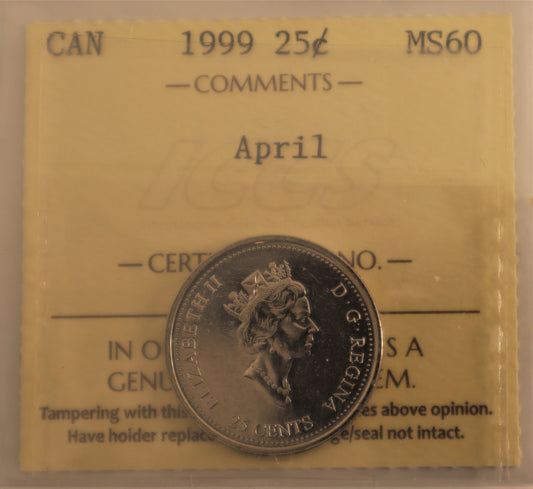 1999 25 Cent Coin April  ICCS Grade MS-60 Cert# XYL 598