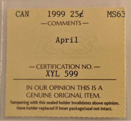 1999 25 Cent Coin April ICCS Grade MS-63 Cert# XYL 599